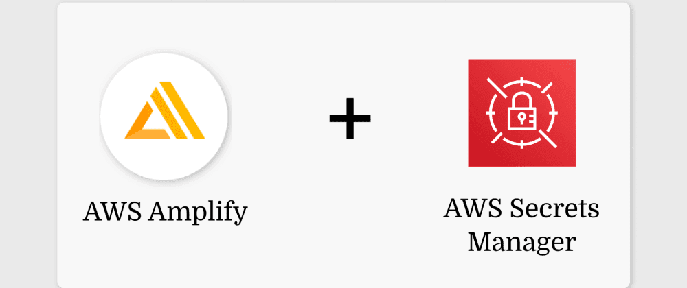 How to Use Environment Variables to Store Secrets in AWS Amplify Backend